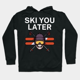 Ski you later Hoodie